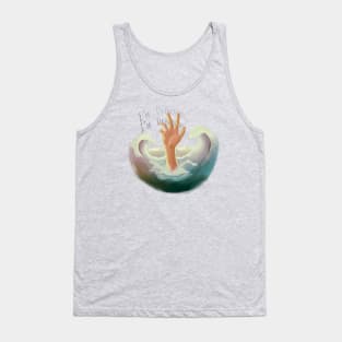 I'm Drowning Tank Top